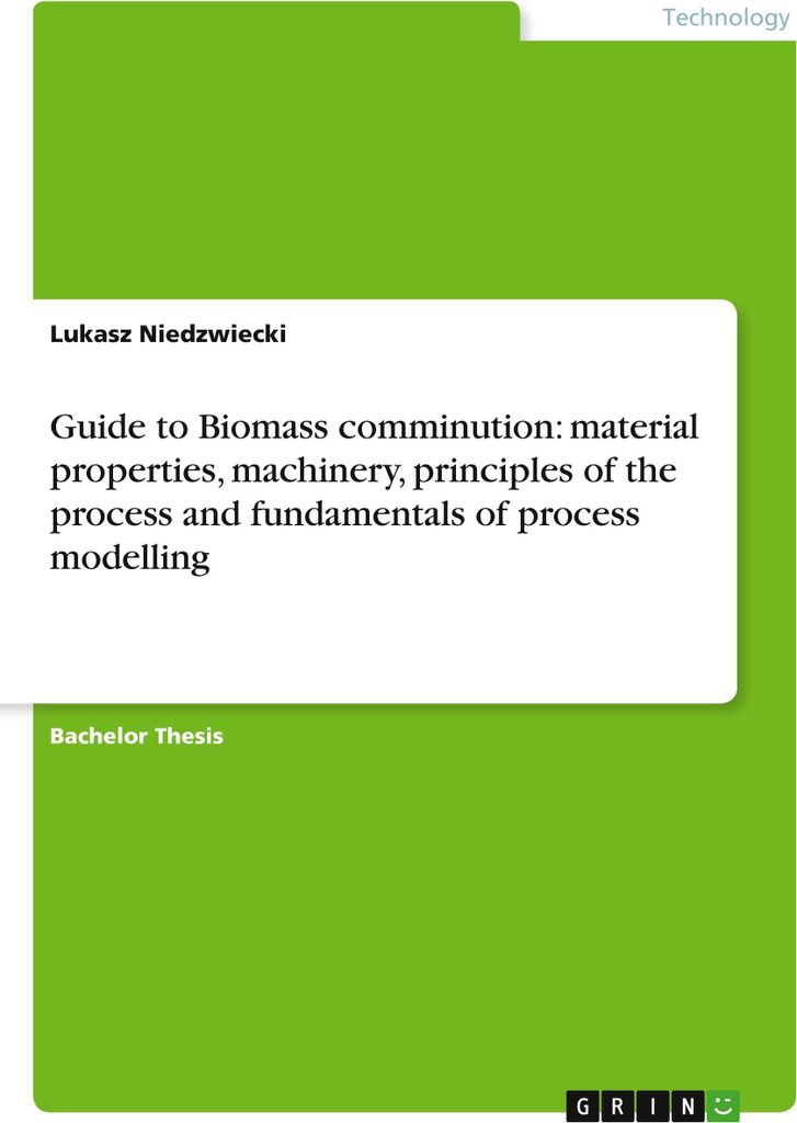Guide to Biomass comminution: material properties, machinery, principles of the process and fundamentals of process modelling