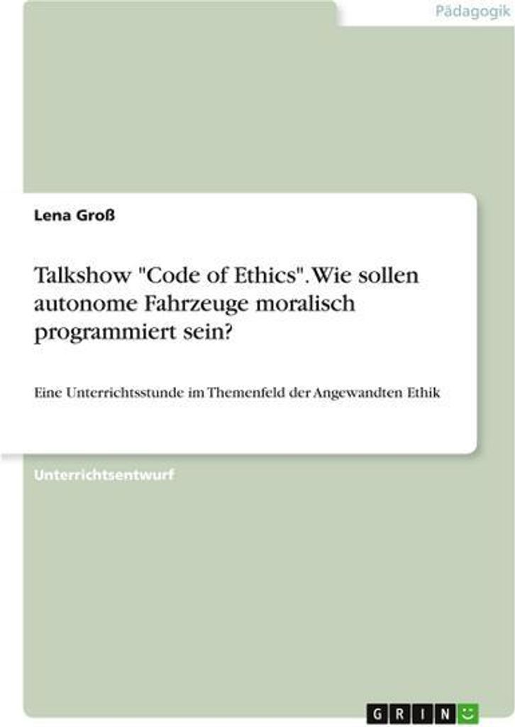 Talkshow \Code of Ethics\". Wie sollen autonome Fahrzeuge moralisch programmiert sein?"