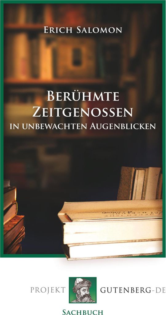 Berühmte Zeitgenossen in unbewachten Augenblicken