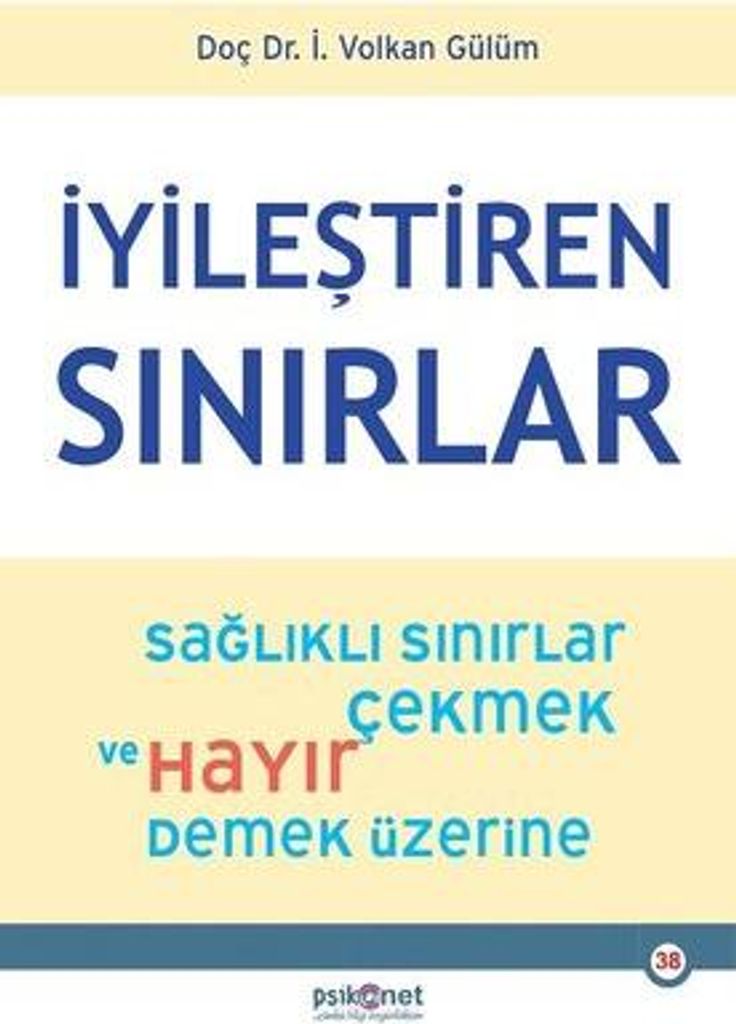 Iyilestiren Sinirlar - Saglikli Sinirlar Cekmek ve Hayir Demek Üzerine