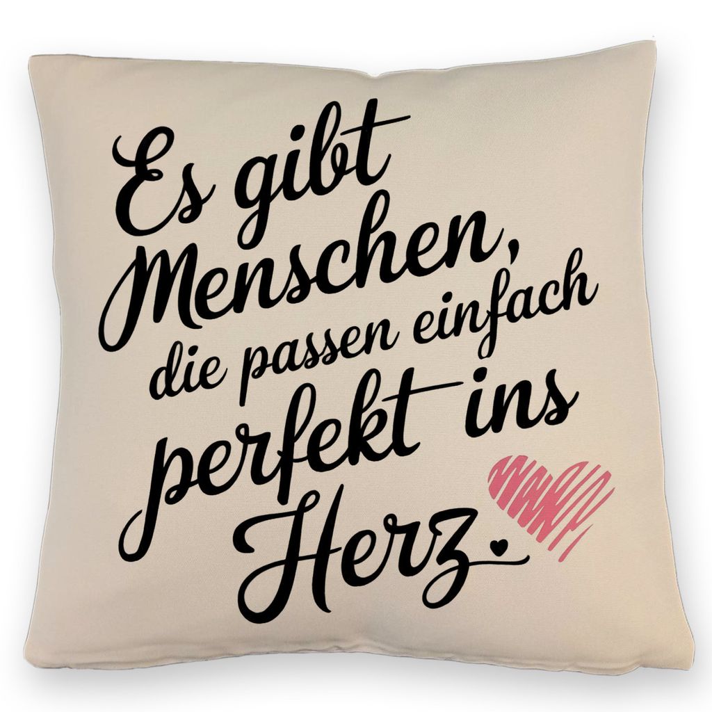 Es gibt Menschen, die passen perfekt ins Herz Kissen mit Leinenoptik