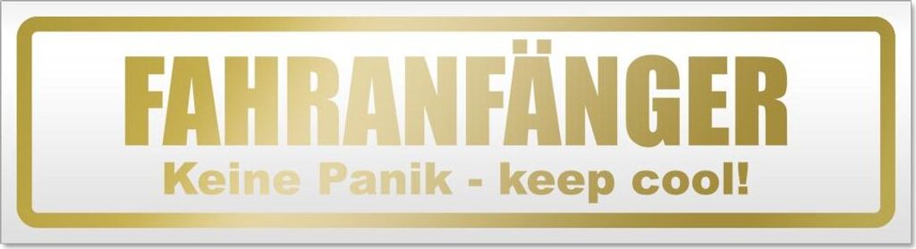 Fahranfänger. Keine Panik - keep cool! Magnetschild Schild magnetisch