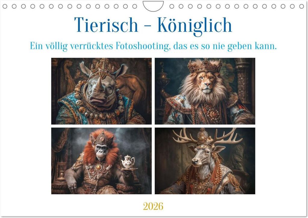 Tierisch - Königlich (Wandkalender 2026 DIN A4 quer), CALVENDO Monatskalender