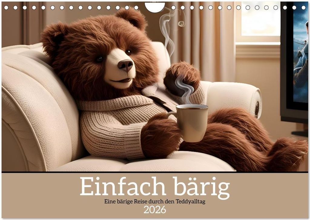 Einfach bärig - Eine bärige Reise durch den Teddyalltag (Wandkalender 2026 DIN A4 quer), CALVENDO Monatskalender