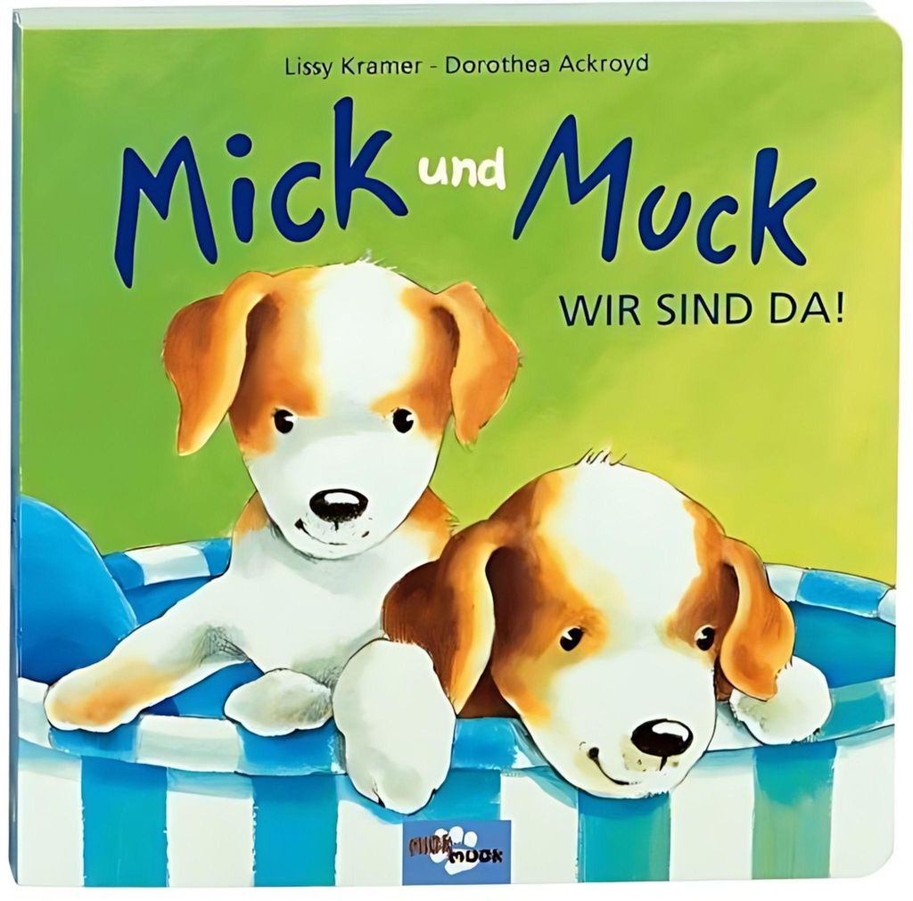 Mick und Muck - Wir sind da!