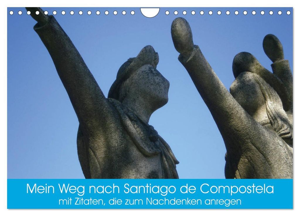 Mein Weg nach Santiago de Compostela mit Zitaten (Wandkalender 2027 DIN A4 quer), CALVENDO Monatskalender