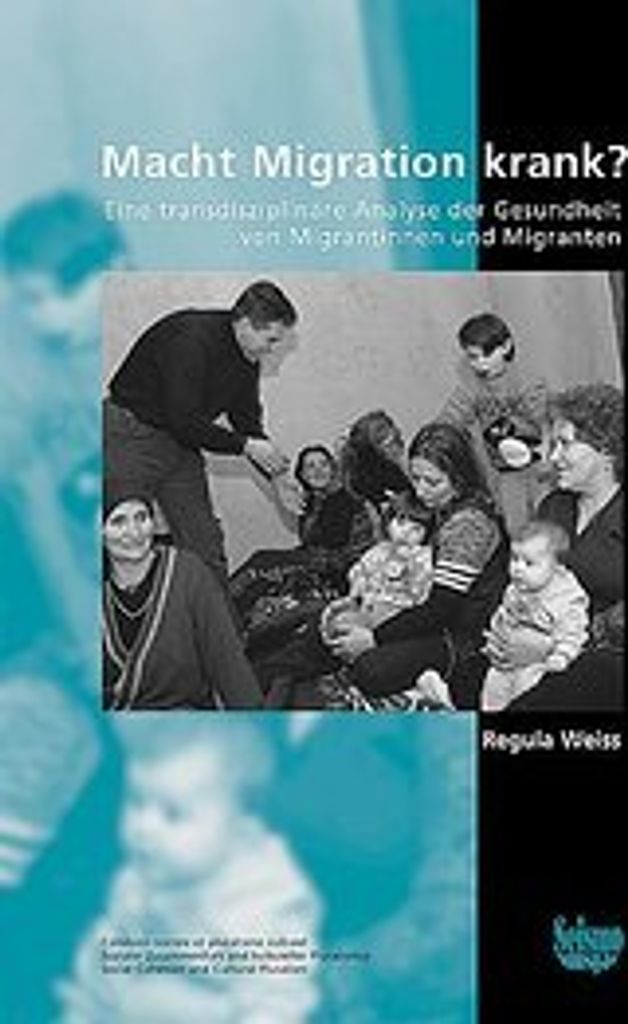 Macht Migration krank? Eine transdisziplinäre Analyse der Gesundheit von Migrantinnen und Migranten