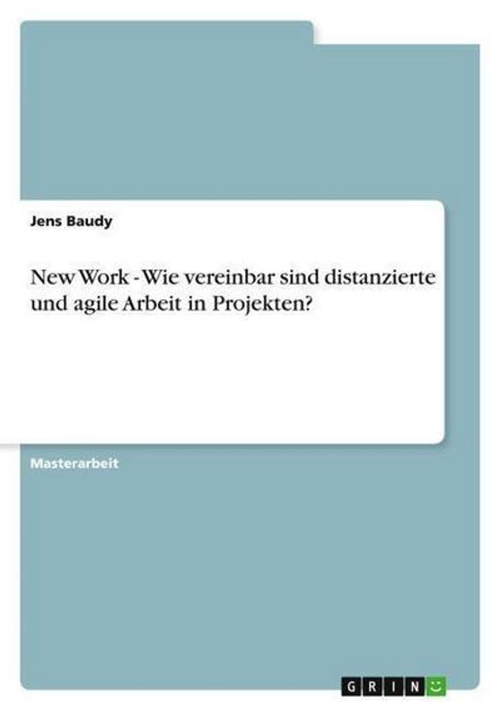 New Work - Wie vereinbar sind distanzierte und agile Arbeit in Projekten?
