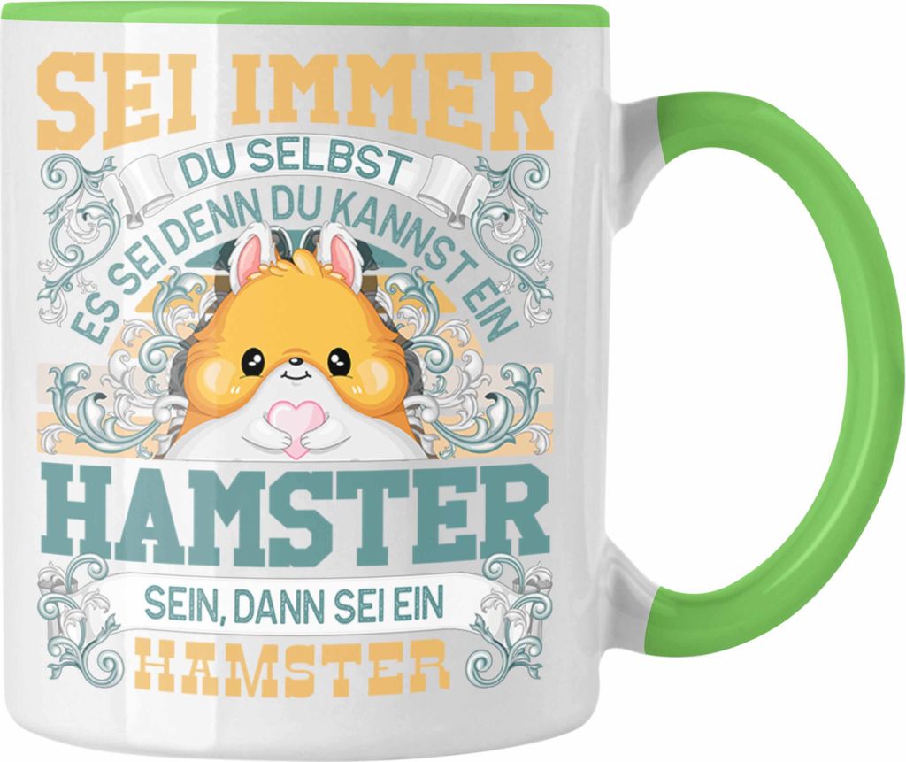 Trendation - Hamster Tasse Geschenk Hamster Liebhaber Sei immer Du Selbst Spruch (Grün)