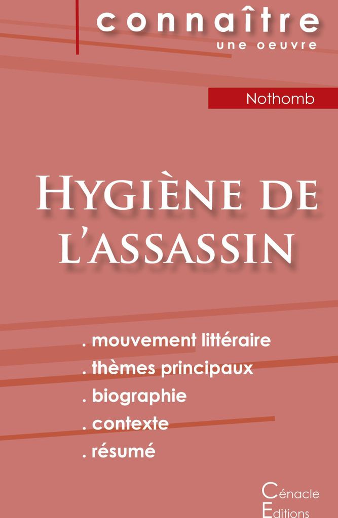 Fiche de lecture Hygiène de l'assassin de Nothomb (Analyse littéraire de référence et résumé complet)