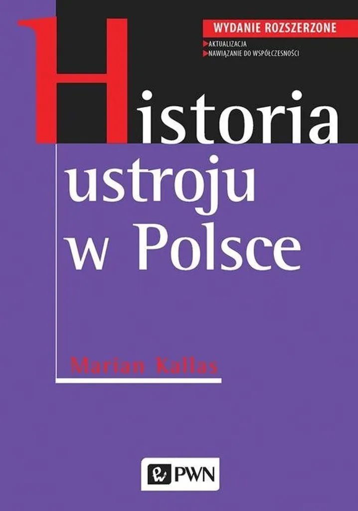 Historia ustroju w Polsce : Édition reliée avec analyses institutionnelles