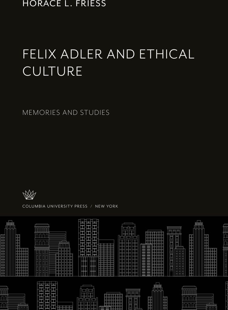Felix Adler and Ethical Culture