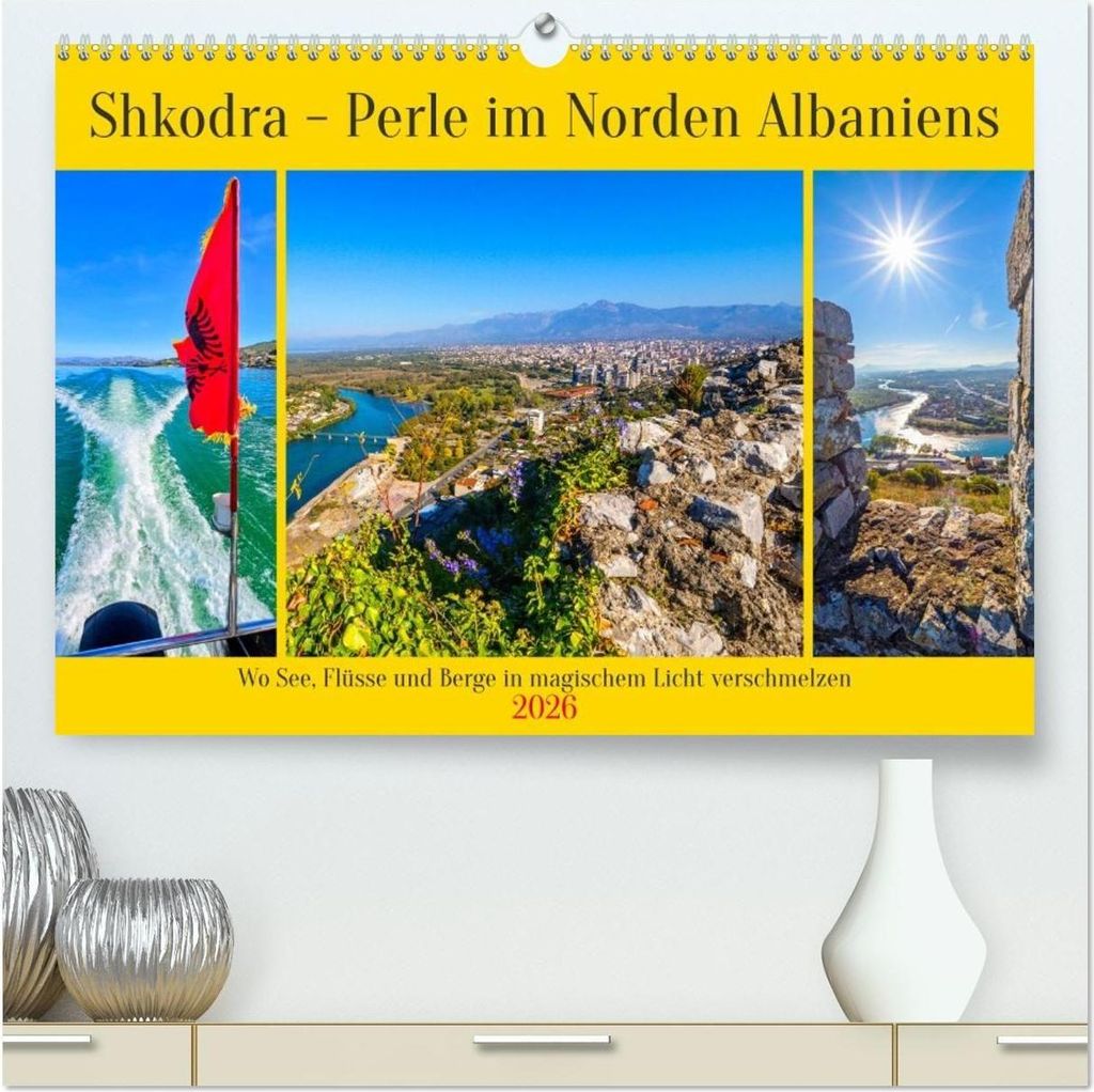 Shkodra – Perle im Norden Albaniens (hochwertiger Premium Wandkalender 2026 DIN A2 quer), Kunstdruck in Hochglanz