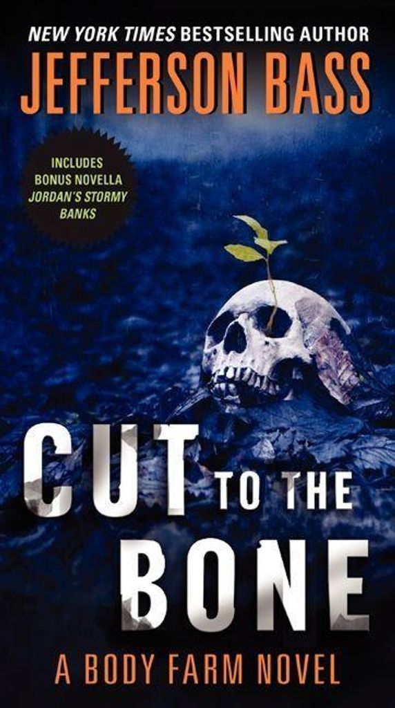 Cut to the Bone: A Body Farm Novel