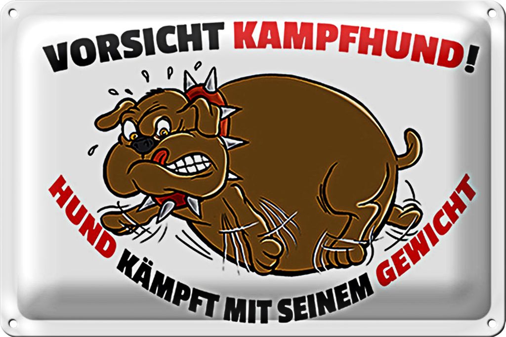 Blechschild Spruch 18x12cm Kampfhund kämpft mit Gewicht