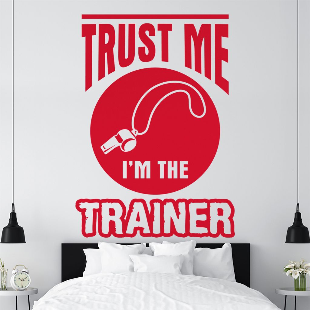 Trust me im the trainer Wandtattoo Wandaufkleber Wall Sticker - Dekoration, Küche, Wohnzimmer, Schlafzimmer, Badezimmer