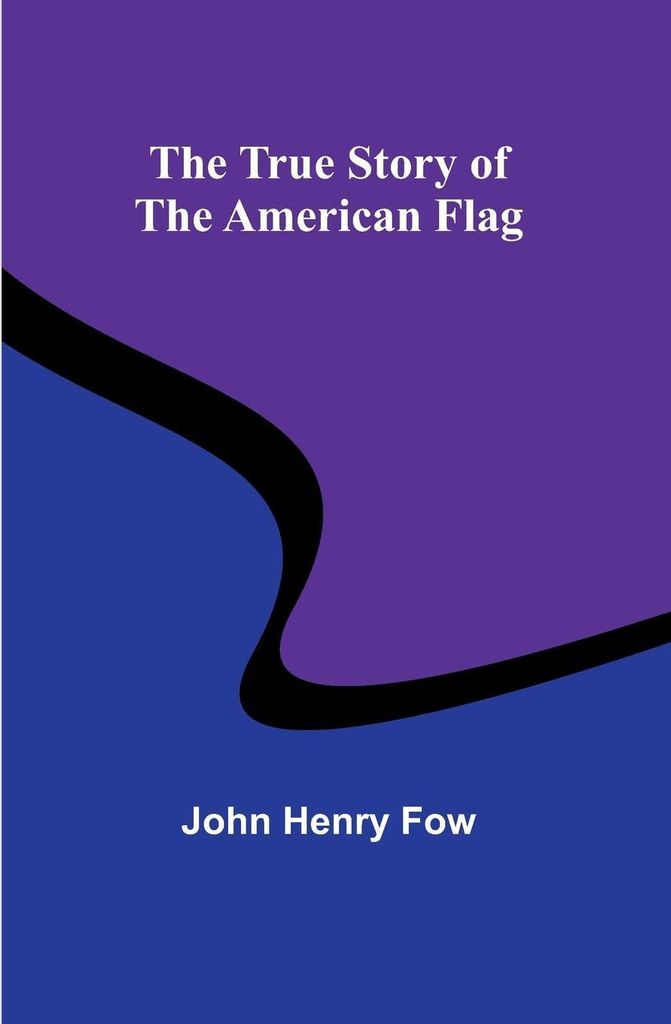 The True Story of the American Flag