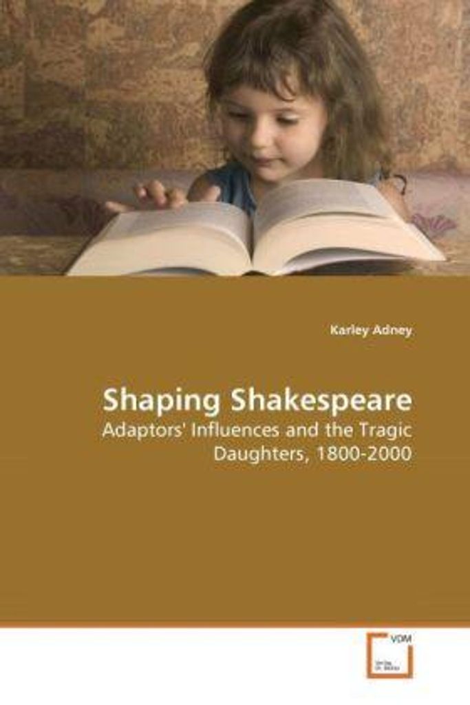 Adney, K: Shaping Shakespeare