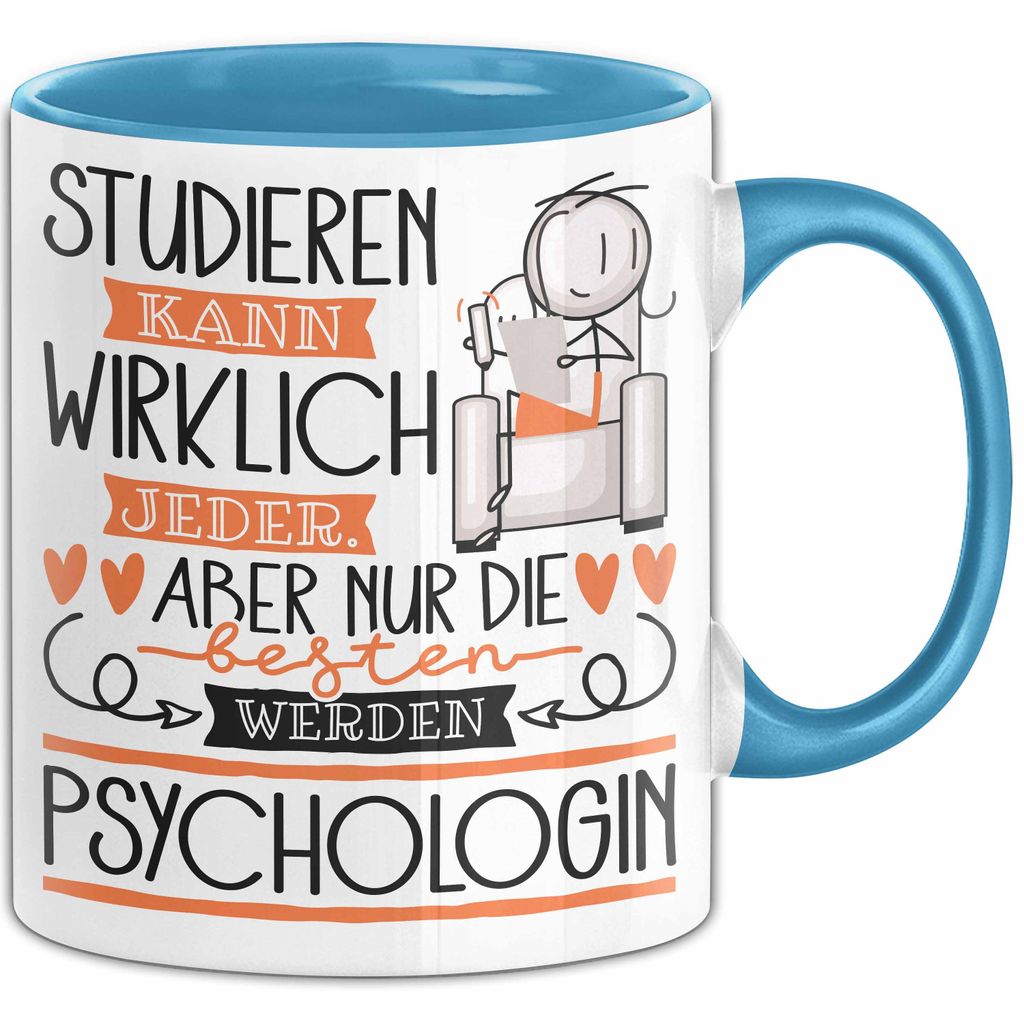 Psychologin Tasse Lustiges Geschenk Studieren Kann Wirklich Jeder Nur Die Besten Werden Psychologin (Blau)