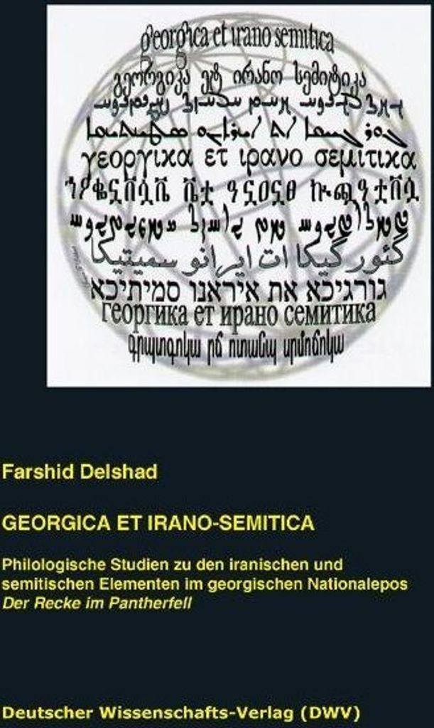 Georgica et Irano-Semitica. Philologische Studien zu den iranischen und semitischen Elementen im georgischen Nationalepos 'Der Recke im Pantherfell'