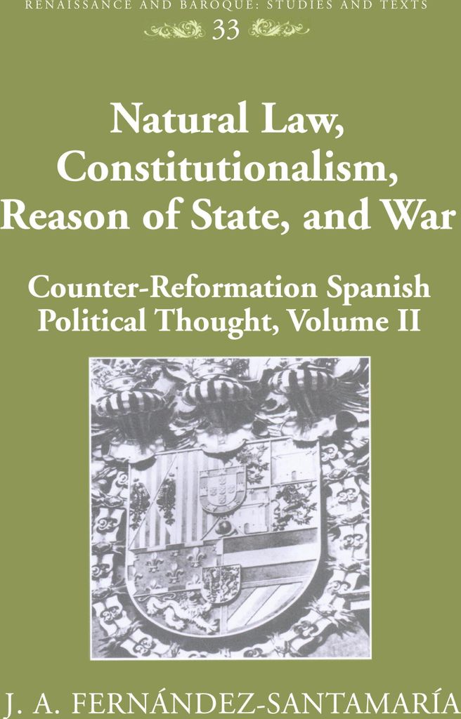 Natural Law, Constitutionalism, Reason of State, and War