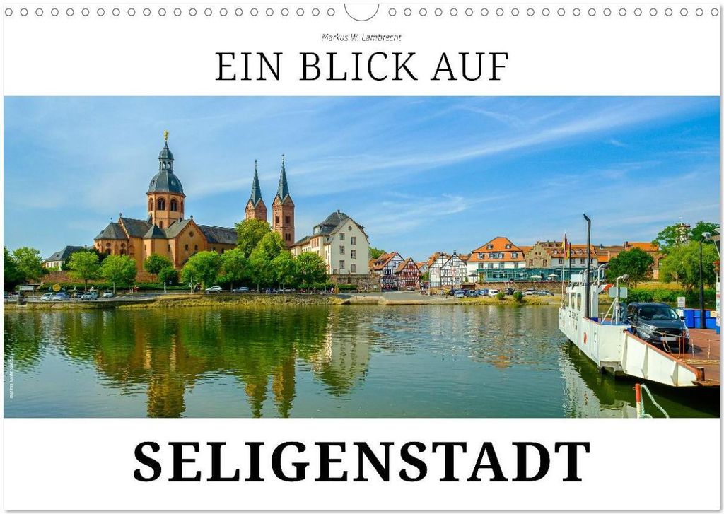 Ein Blick auf Seligenstadt (Wandkalender 2026 DIN A3 quer), CALVENDO Monatskalender
