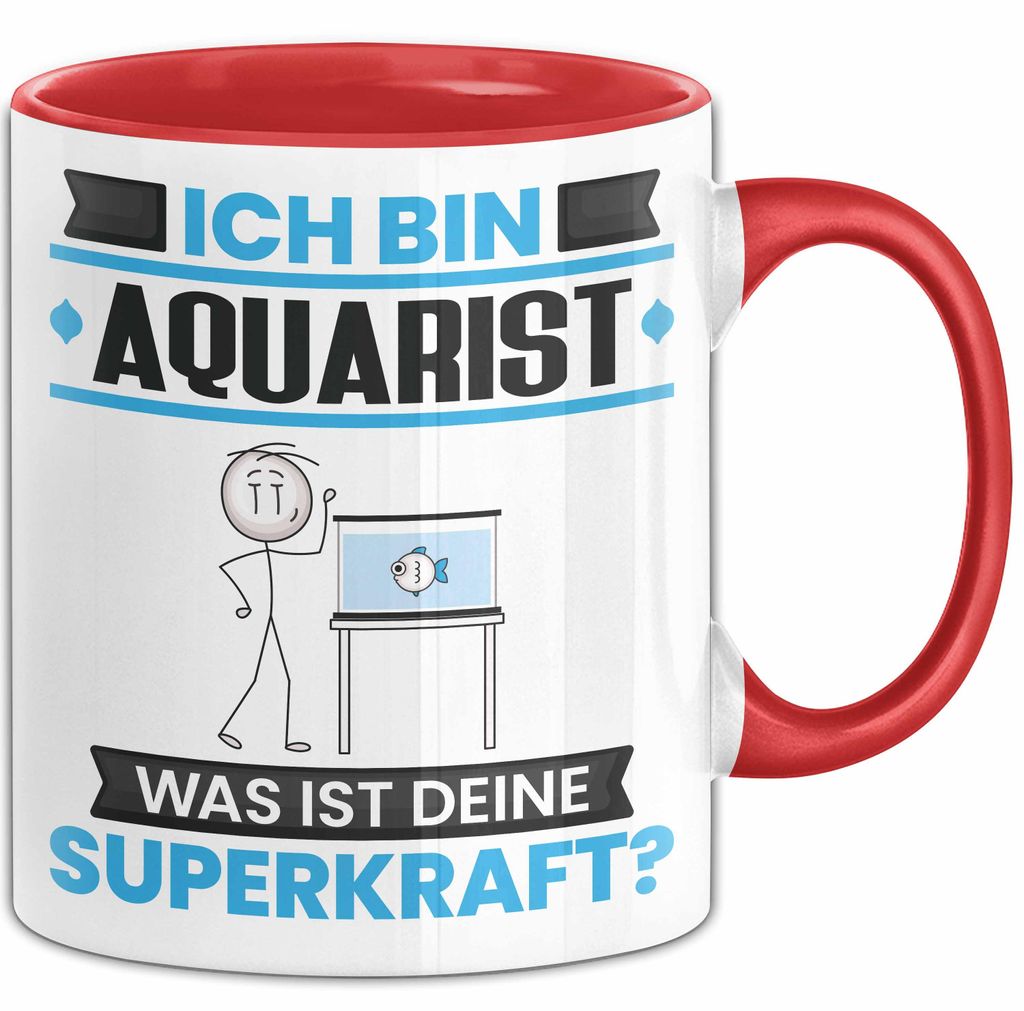 Aquarist Tasse Geschenk für Aquarist Geburtstag Lustiger Spruch Kaffee-Becher Was Ist Deine Superkraft (Rot)