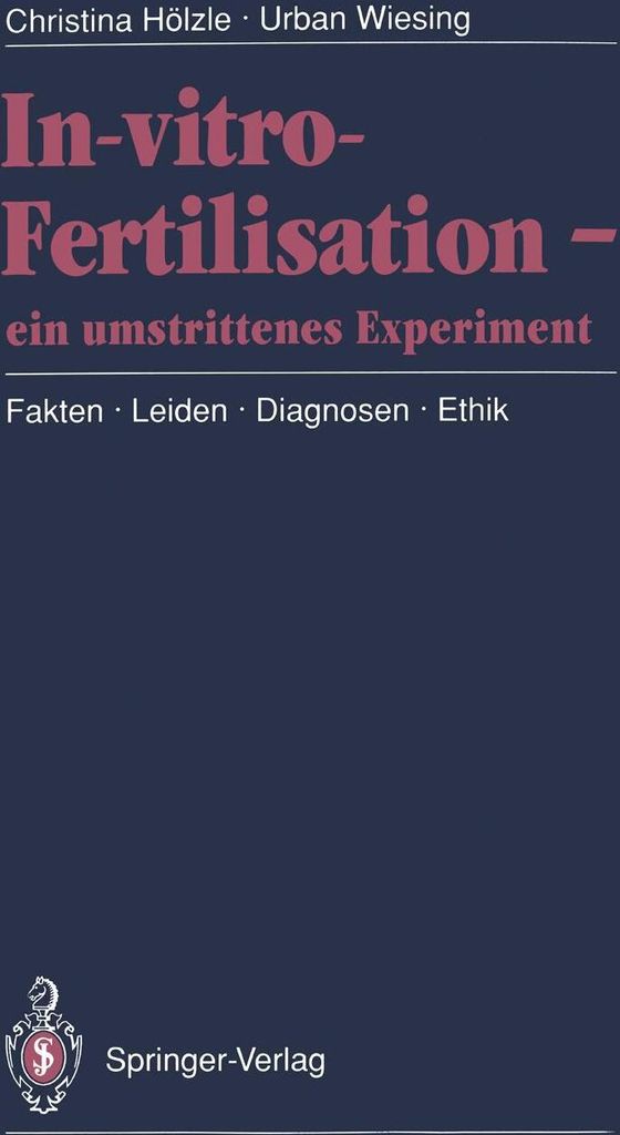 In-vitro-Fertilisation - ein umstrittenes Experiment