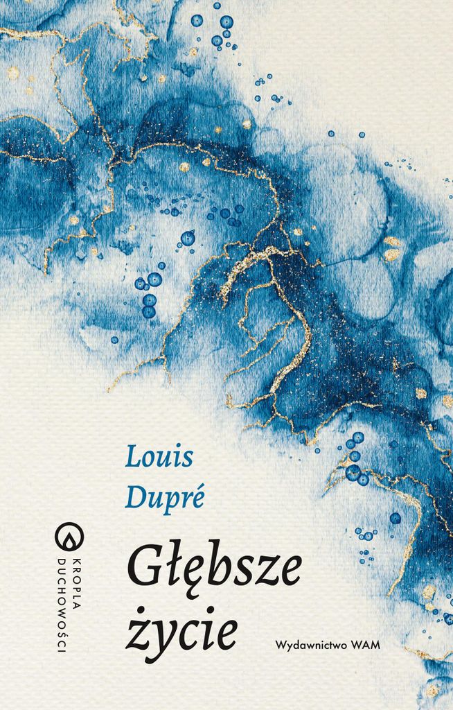 Głębsze życie - Louis Dupré (Buch auf Polnisch)