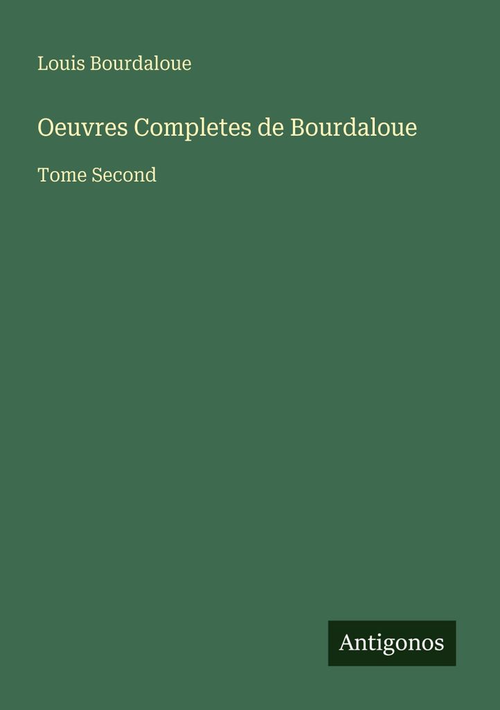 Oeuvres Completes de Bourdaloue (Vollständige Werke von Bourdaloue)