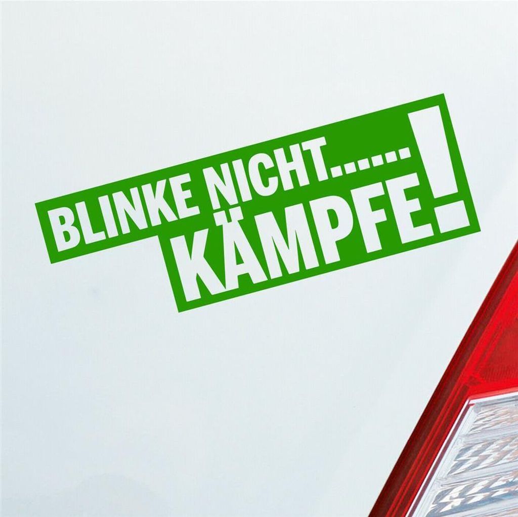Auto Aufkleber Blinke nicht… Kämpfe! Tuning Car 15x5 cm Produktbild 