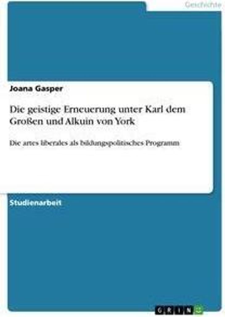 Die geistige Erneuerung unter Karl dem Großen und Alkuin von York