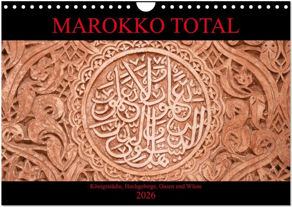 Marokko total (Wandkalender 2026 DIN A4 quer), CALVENDO Monatskalender