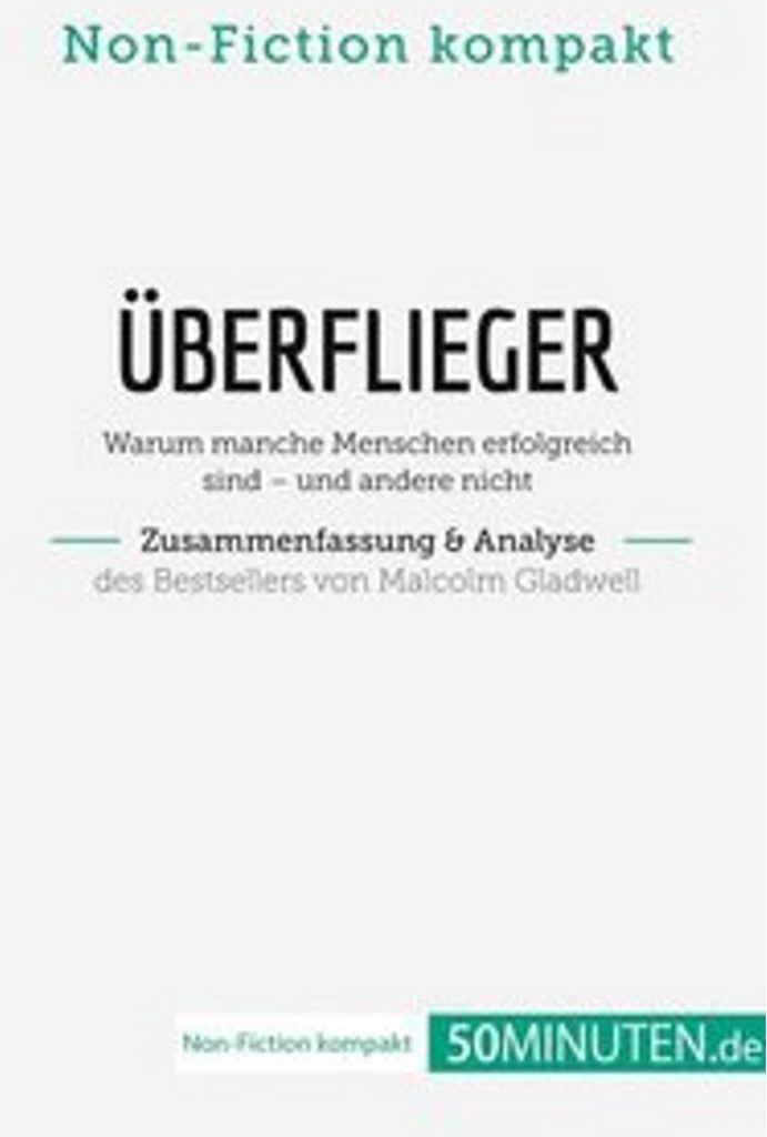 Überflieger. Zusammenfassung & Analyse des s von Malcolm Gladwell