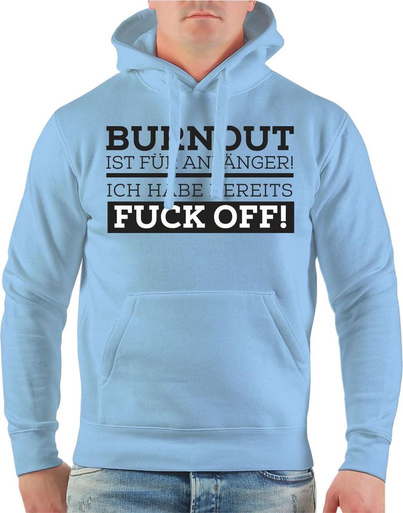 Herren Kapuzenpullover BURNOUT ist für Anfänger ich habe bereits FUCK OFF