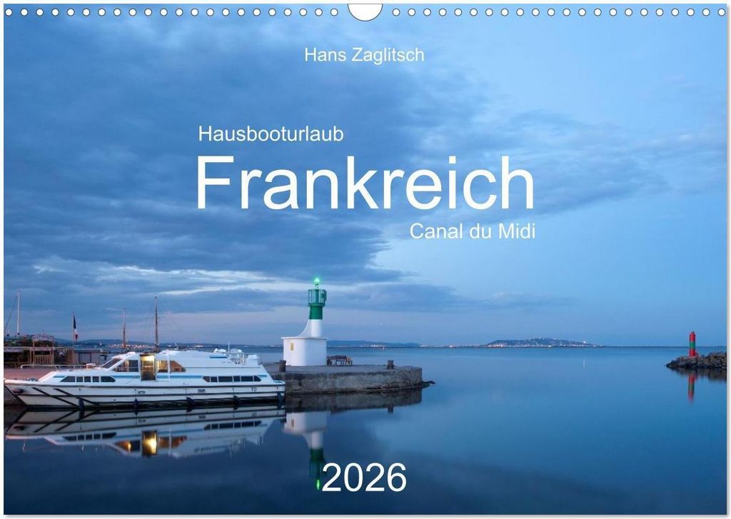 Hausbooturlaub Frankreich - Canal du Midi (Wandkalender 2026 DIN A3 quer), CALVENDO Monatskalender