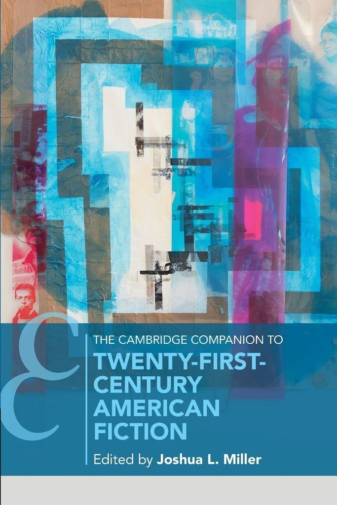 The Cambridge Companion to Twenty-First-Century American Fiction
