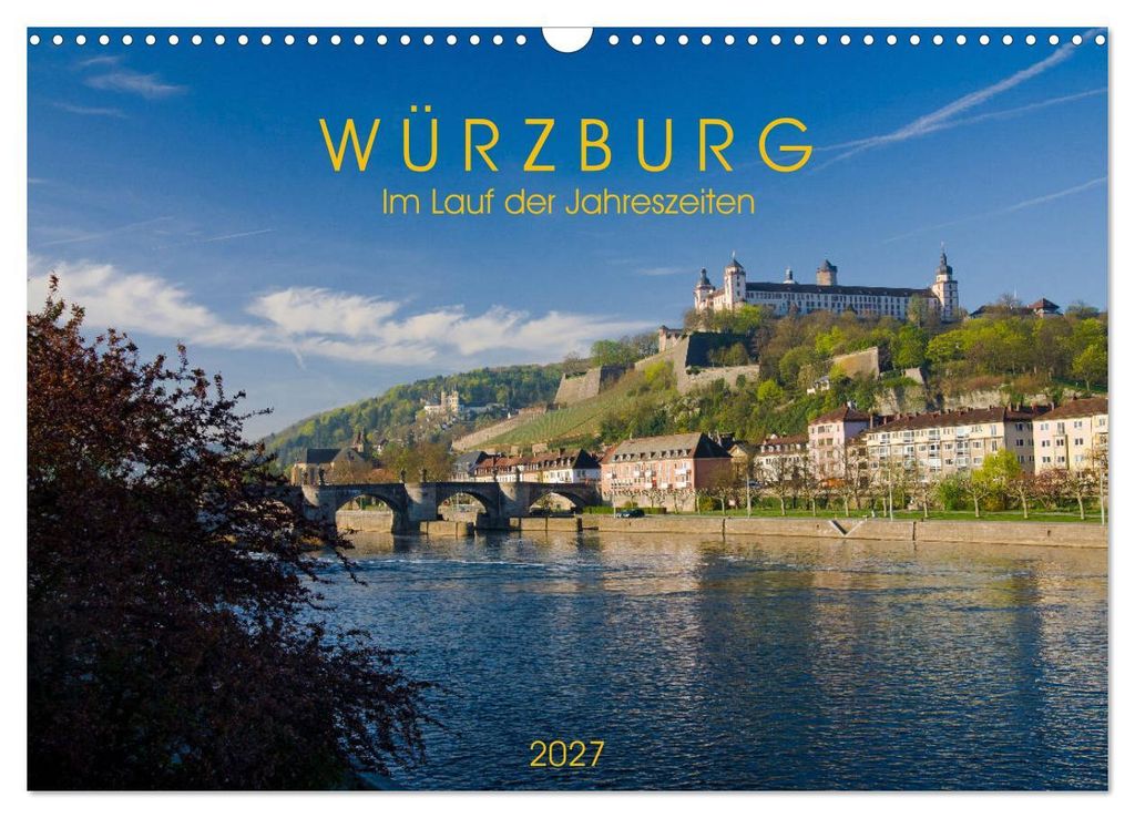 Würzburg - Im Lauf der Jahreszeiten (Wandkalender 2027 DIN A3 quer), CALVENDO Monatskalender