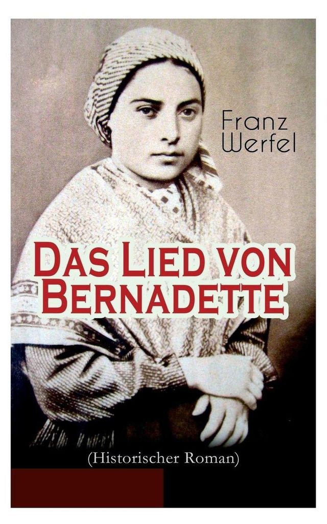 Das Lied von Bernadette (Historischer Roman)