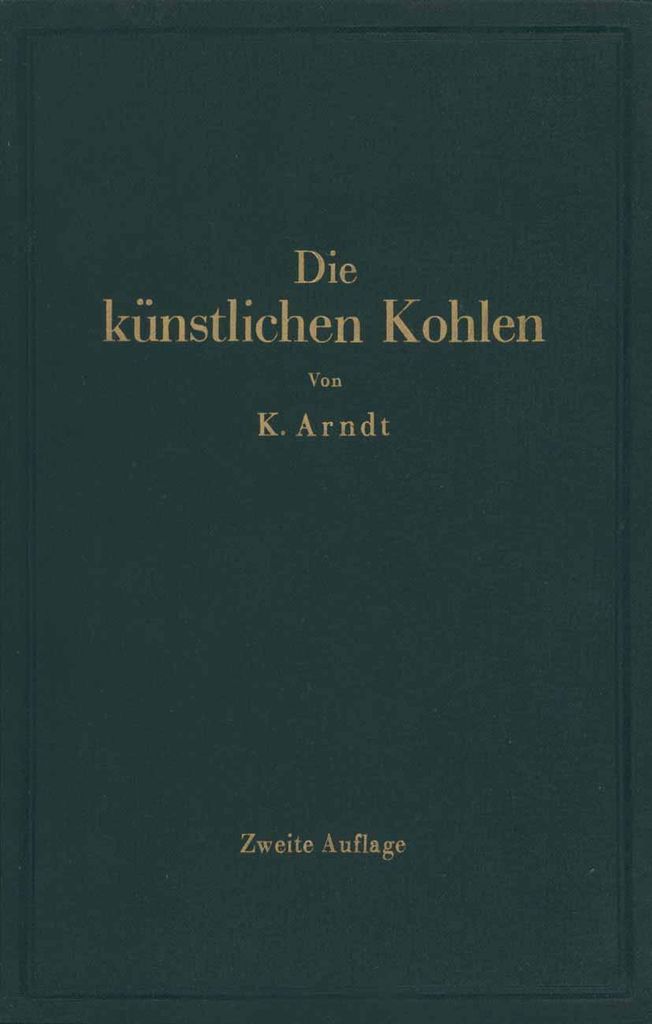 Die künstlichen Kohlen für elektrische Öfen, Elektrolyse und Elektrotechnik
