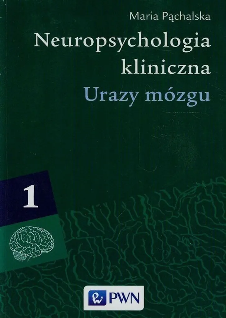 Neuropsychologia Kliniczna T.1 : Urazy mózgu - Guide Lésions Cérébrales