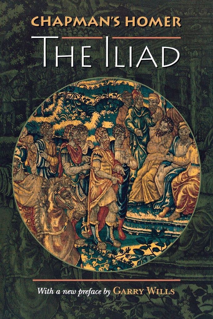 Chapman's Homer: The "Iliad"