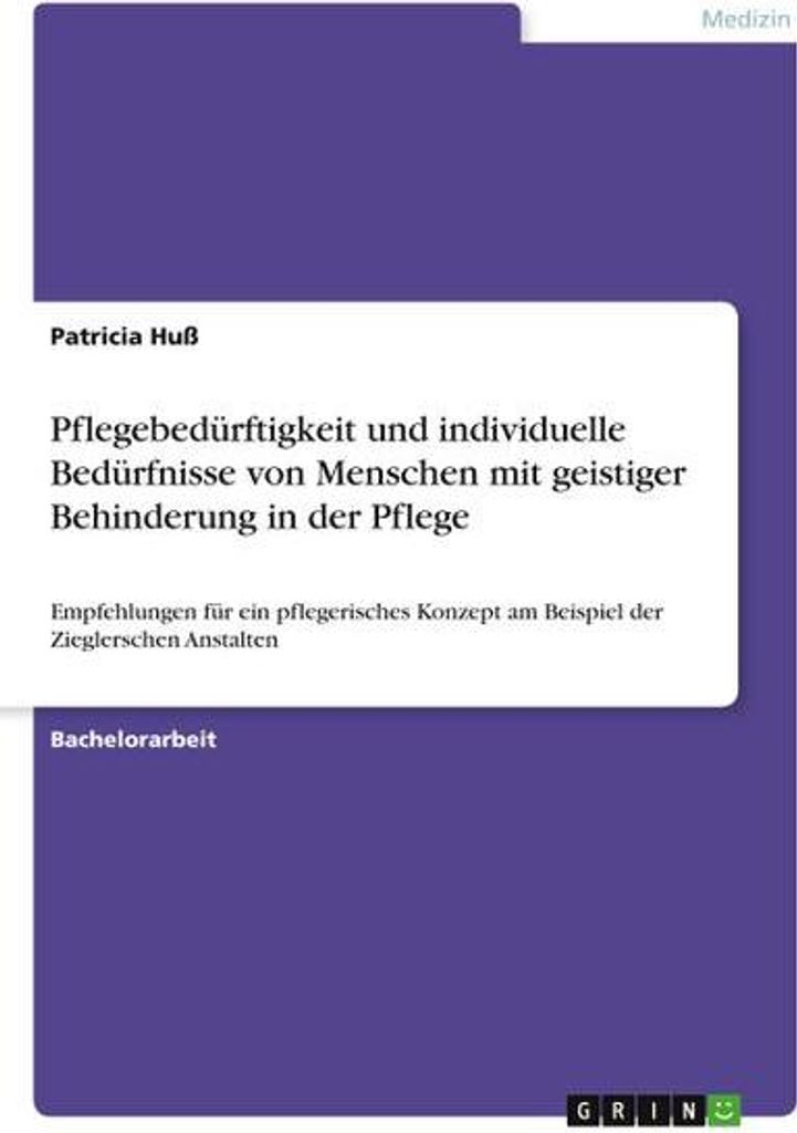 Pflegebedürftigkeit und individuelle Bedürfnisse von Menschen mit geistiger Behinderung in der Pflege