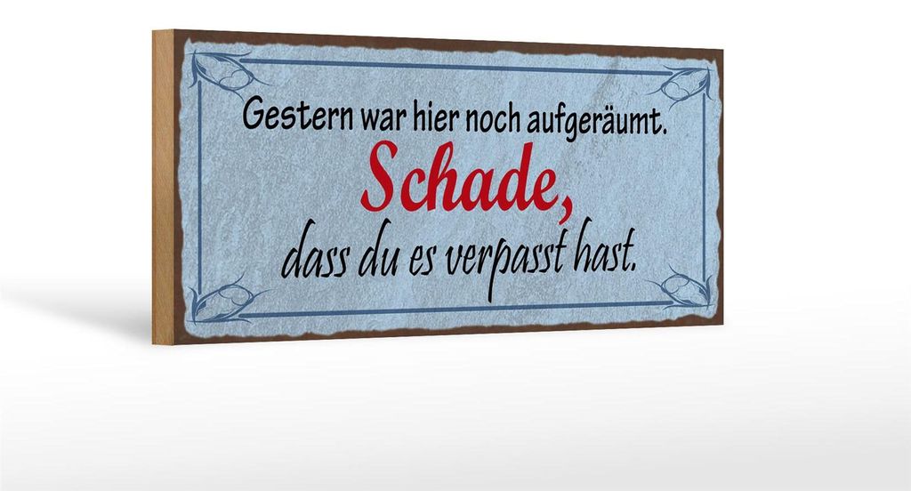 Holzschild Spruch 27x10cm gestern war hier noch aufgeräumt Produktbild 