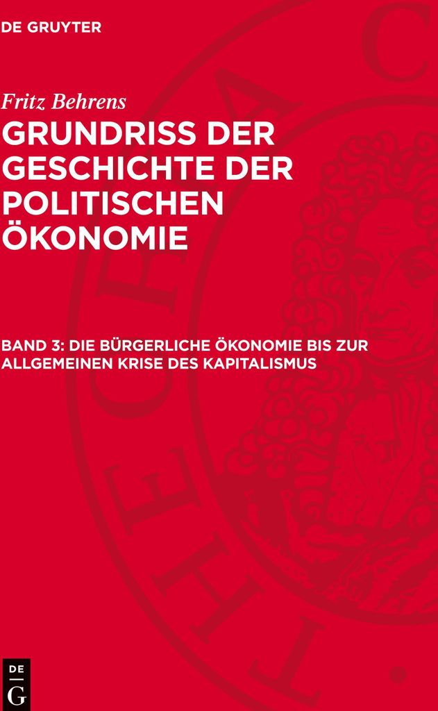 Grundriss der Geschichte der politischen Ökonomie, Band 3, Die bürgerliche Ökonomie bis zur allgemeinen Krise des Kapitalismus