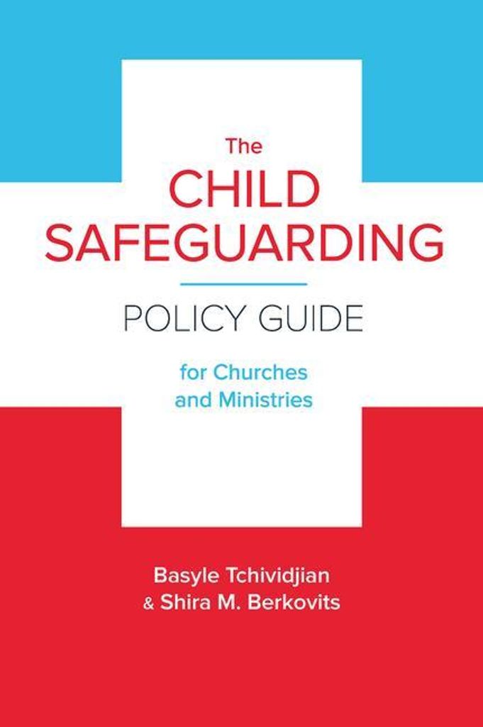 The Child Safeguarding Policy Guide for Churches and Ministries