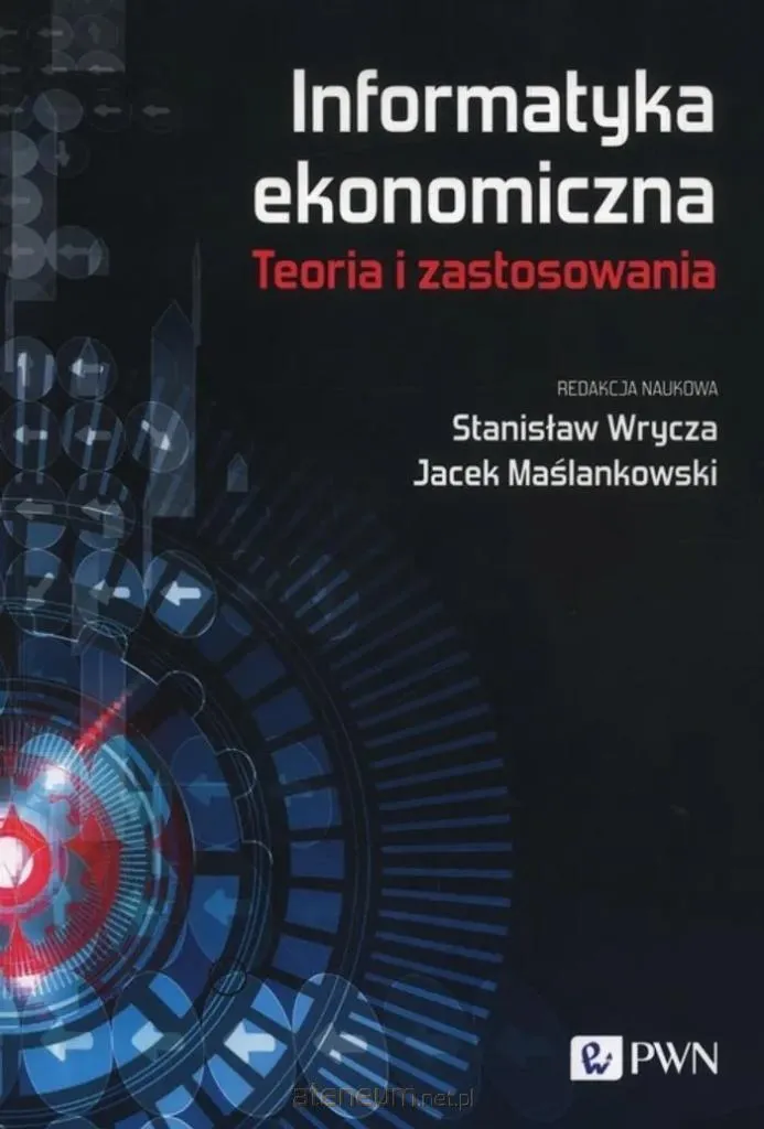 Informatique économique Théorie et applications : Manuel académique polonais