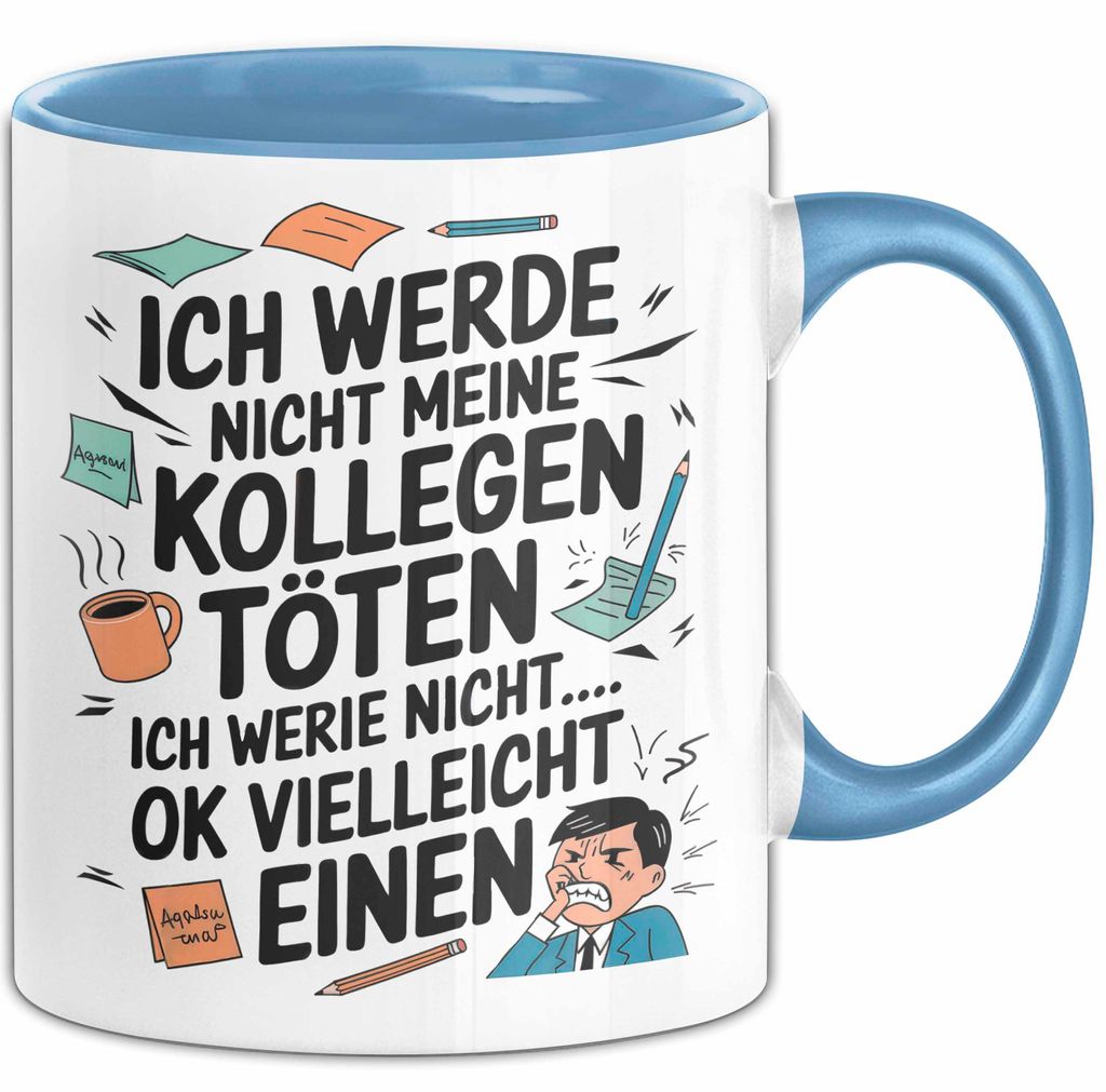 Bürokollege Tasse Geschenkidee Ich Töte Meine Kollegen Nicht (Blau)