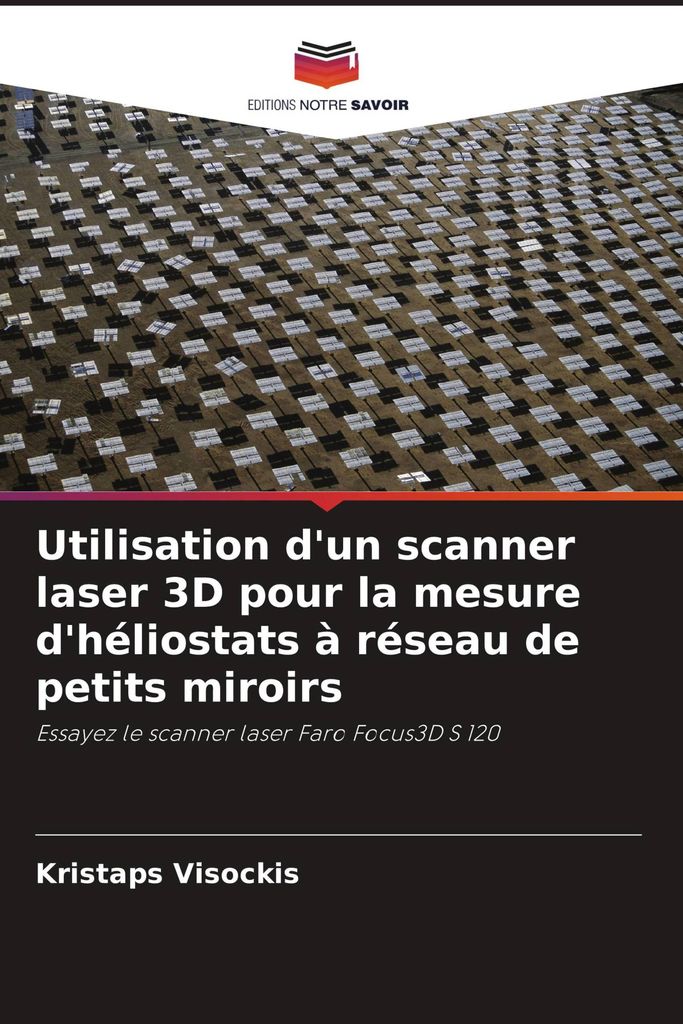 Utilisation d'un scanner laser 3D pour la mesure d'héliostats à réseau de petits miroirs