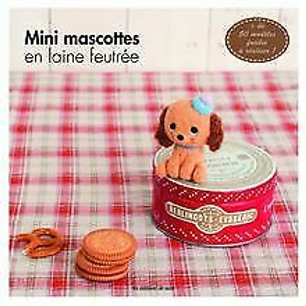 Apprendre la laine feutrée : 50 modèles de mascottes pour débutants DIY